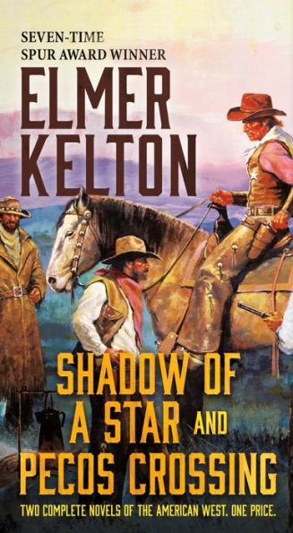 Shadow of a Star and Pecos Crossing: Two Complete Novels of the American West