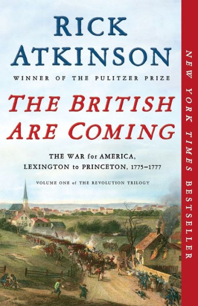 The British Are Coming: War for America, Lexington to Princeton, 1775-1777