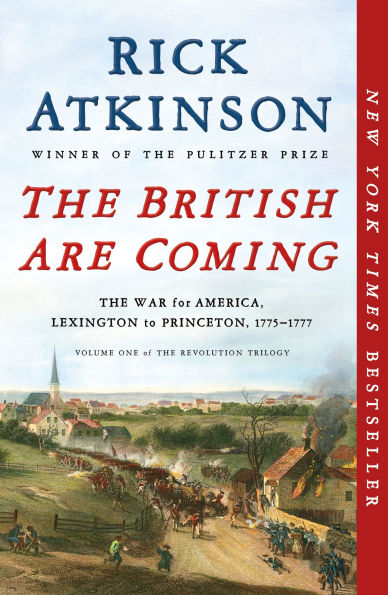 The British Are Coming: War for America, Lexington to Princeton, 1775-1777