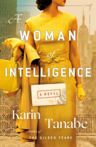 Pdf file download free books A Woman of Intelligence (English Edition) by Karin Tanabe PDB ePub 9781250231512