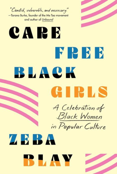 Carefree Black Girls: A Celebration of Women Popular Culture