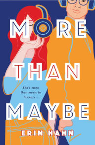 Books and magazines download More Than Maybe: A Novel RTF ePub PDF by Erin Hahn