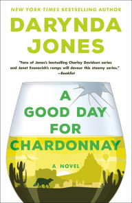 Title: A Good Day for Chardonnay: A Novel, Author: Darynda Jones