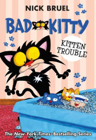 Title: Bad Kitty: Kitten Trouble (paperback black-and-white edition), Author: Nick Bruel