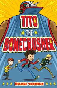 Title: Tito the Bonecrusher, Author: Melissa Thomson