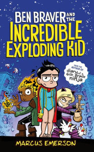 Title: Ben Braver and the Incredible Exploding Kid (Ben Braver Series #2), Author: Marcus Emerson