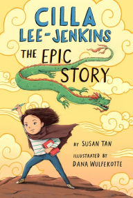 Online books in pdf download Cilla Lee-Jenkins: The Epic Story by Susan Tan, Dana Wulfekotte in English PDB FB2 DJVU 9781250233424