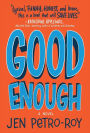 Good Enough: A Novel