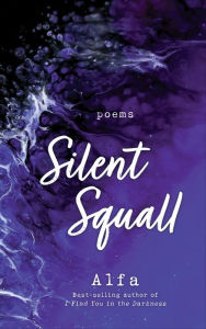 Title: Silent Squall: Poems, Author: Alfa