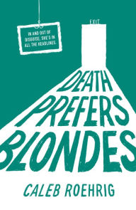 Title: Death Prefers Blondes, Author: Caleb Roehrig