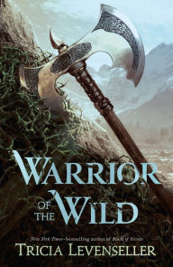 Title: Warrior of the Wild, Author: Tricia Levenseller