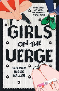 Title: Girls on the Verge, Author: Sharon Biggs Waller