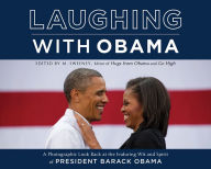 Title: Laughing with Obama: A Photographic Look Back at the Enduring Wit and Spirit of President Barack Obama, Author: M. Sweeney