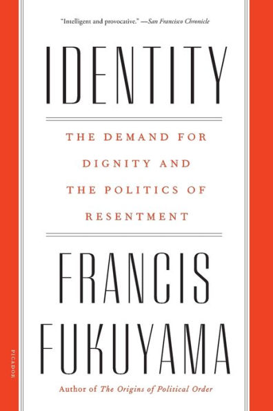 Identity: the Demand for Dignity and Politics of Resentment