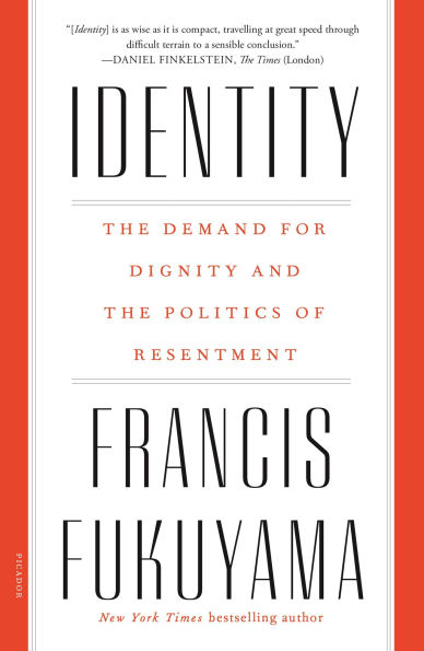 Identity: the Demand for Dignity and Politics of Resentment