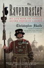 The Ravenmaster: My Life with the Ravens at the Tower of London