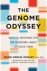 Free download audio books The Genome Odyssey: Medical Mysteries and the Incredible Quest to Solve Them English version by Euan Angus Ashley CHM DJVU ePub