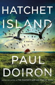 Google book search free download Hatchet Island: A Novel 9781250235152  English version by Paul Doiron, Paul Doiron