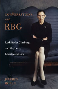 Download book from amazon to nook Conversations with RBG: Ruth Bader Ginsburg on Life, Love, Liberty, and Law (English Edition) by Jeffrey Rosen 9781250762641