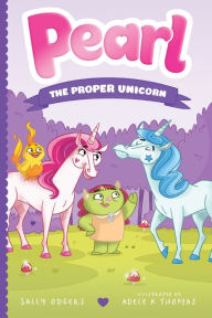 Title: Pearl the Proper Unicorn, Author: Sally Odgers