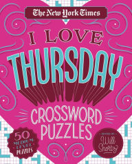 Title: The New York Times I Love Thursday Crossword Puzzles: 50 Medium-Level Puzzles, Author: The New York Times