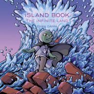 Read and download books online Island Book: The Infinite Land by Evan Dahm