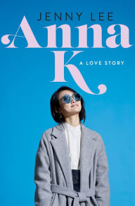 Free downloads kindle books online Anna K: A Love Story by Jenny Lee 9781250236432