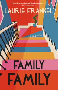Title: Family Family: A Novel, Author: Laurie Frankel