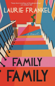 Title: Family Family: A Novel, Author: Laurie Frankel