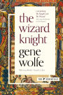 The Wizard Knight: (Comprising The Knight and The Wizard)