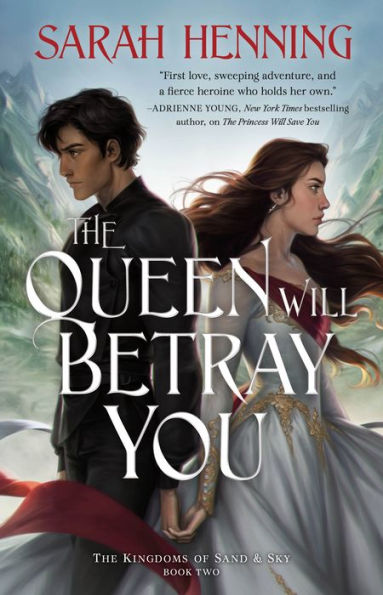 The Queen Will Betray You (Kingdoms of Sand and Sky #2)
