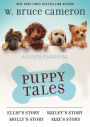 A Dog's Purpose Puppy Tales Collection: Ellie's Story, Bailey's Story, Molly's Story, Max's Story