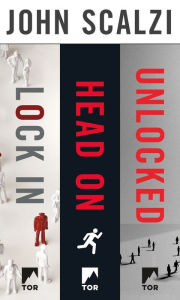 Title: The Lock In Series: Lock In, Head On, Unlocked, Author: John Scalzi