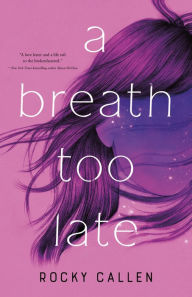 Free download e books in pdf format A Breath Too Late (English literature) 9781250238795 RTF CHM DJVU by Rocky Callen