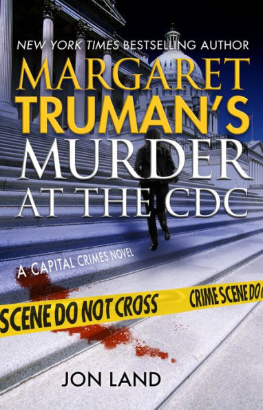 Margaret Truman's Murder at the CDC (Capital Crimes Series #32)