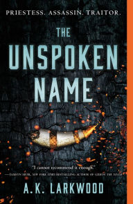 Title: The Unspoken Name, Author: A. K. Larkwood