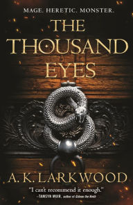Title: The Thousand Eyes, Author: A. K. Larkwood