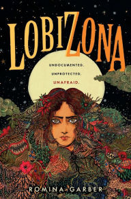 Title: Lobizona: A Novel, Author: Romina Garber