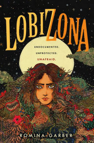 Title: Lobizona: A Novel, Author: Romina Garber