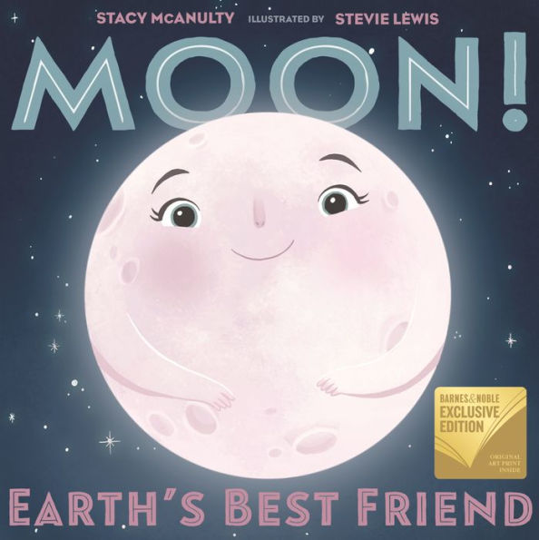 Moon! Earth's Best Friend (B&N Exclusive Edition)