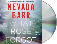 Title: What Rose Forgot, Author: Nevada Barr