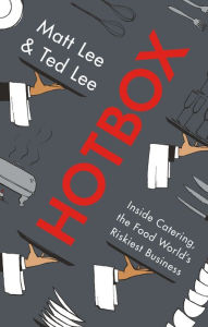 Title: Hotbox: Inside Catering, the Food World's Riskiest Business, Author: Matt Lee