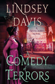 Title: A Comedy of Terrors: A Flavia Albia Novel, Author: Lindsey Davis