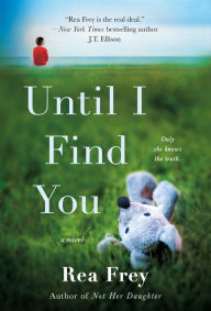 Free books on pdf downloads Until I Find You: A Novel (English literature) by Rea Frey