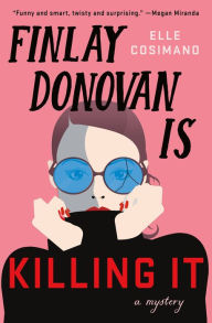 Amazon free downloadable books Finlay Donovan Is Killing It: A Mystery in English CHM ePub PDB by Elle Cosimano 9781250241702