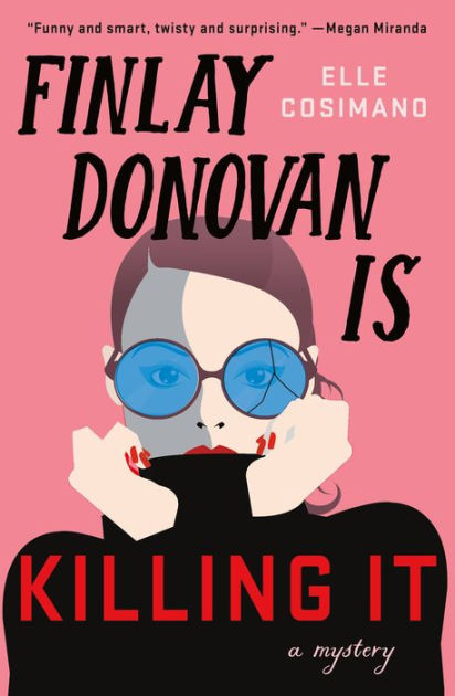 Finlay Donovan Is Killing It by Elle Cosimano, Hardcover | Barnes