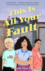 Title: This Is All Your Fault, Author: Aminah Mae Safi