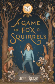 Title: A Game of Fox & Squirrels, Author: Jenn Reese