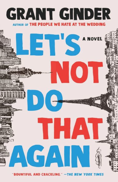 Let's Not Do That Again: A Novel