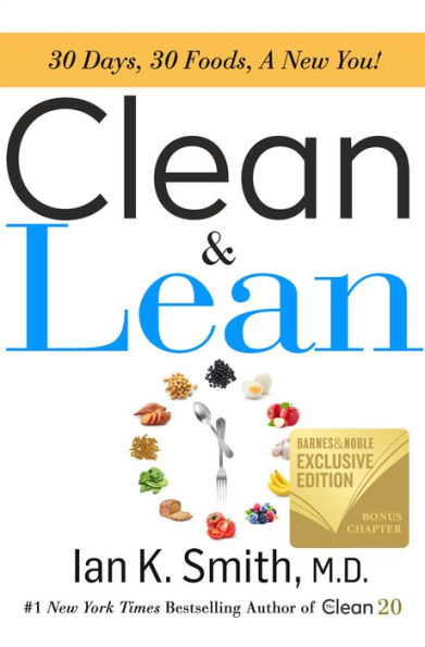 Clean & Lean: 30 Days, Foods, a New You! (B&N Exclusive Edition)